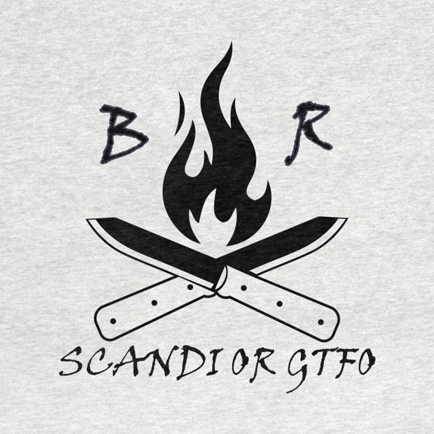 SCANDI OR GTFO by Baba Ross Bushcraft